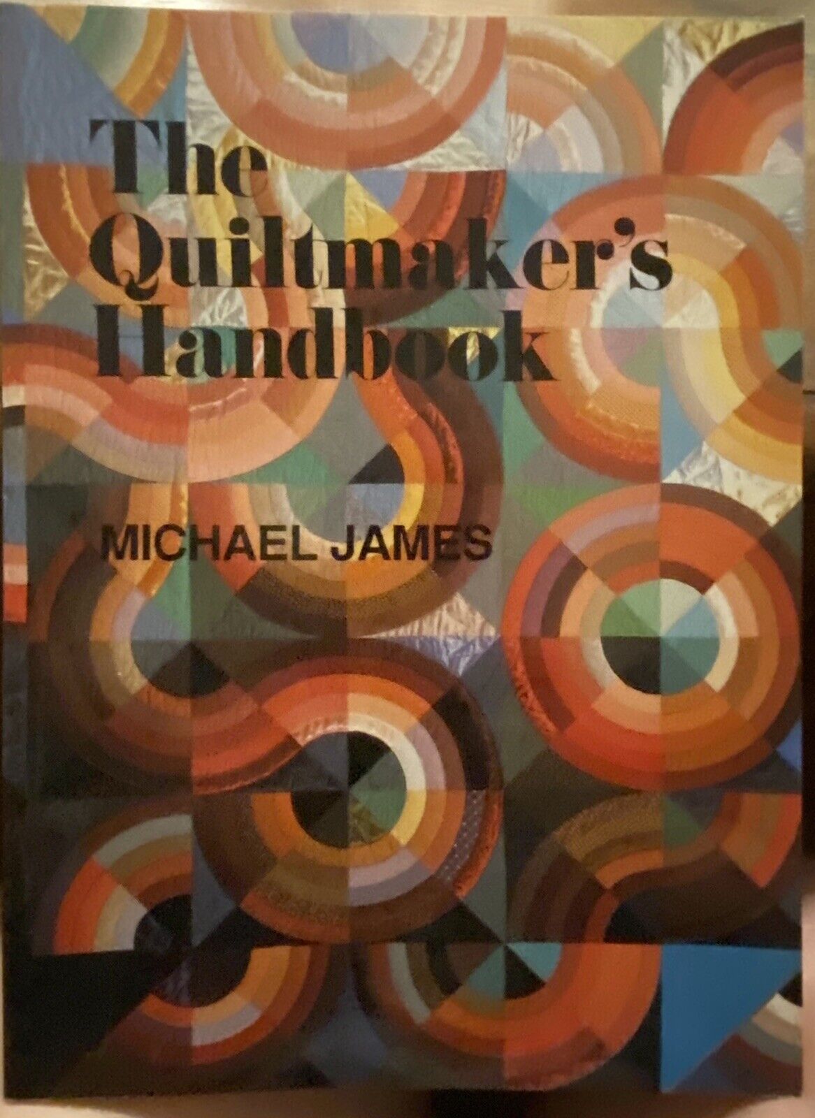 The Quiltmakers Handbook Michael James Quilt Pattern 1978